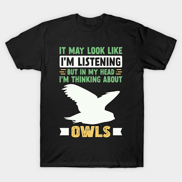 Funny Owl Lover T-Shirt by White Martian